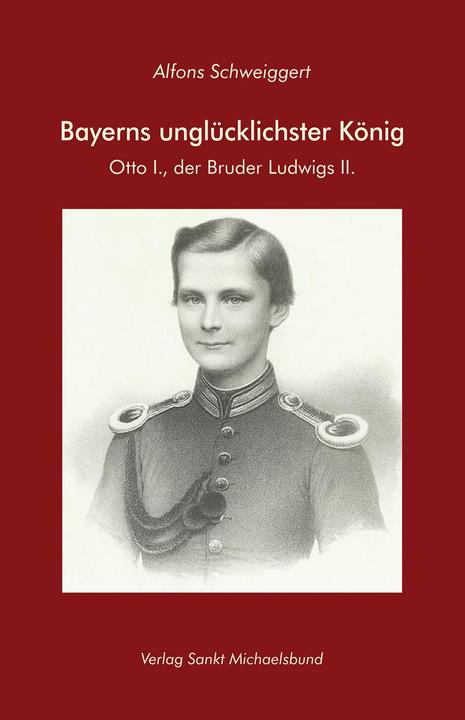 Produktbild Bayerns unglücklichster König (Deutsch, Alfons Schweiggert, 2015)