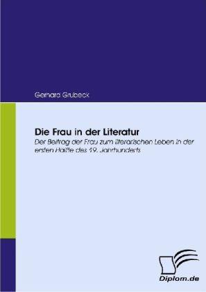 Produktbild Die Frau in der Literatur (Deutsch, Gerhard Grubeck, 2008)