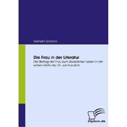 Die Frau in der Literatur, Fachbücher von Gerhard Grubeck