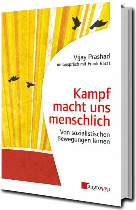 Kampf macht uns menschlich (Deutsch, Frank Barat, Vijay Prashad, 2025)