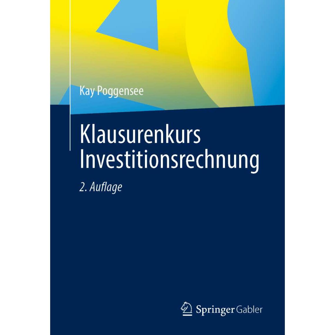 Klausurenkurs Investitionsrechnung, Fachbücher von Kay Poggensee