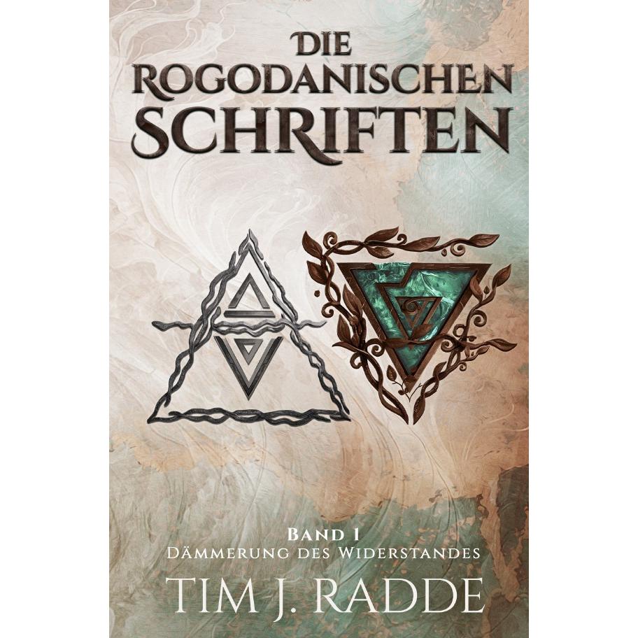 Die rogodanischen Schriften Band 1, Belletristik von Tim J. Radde