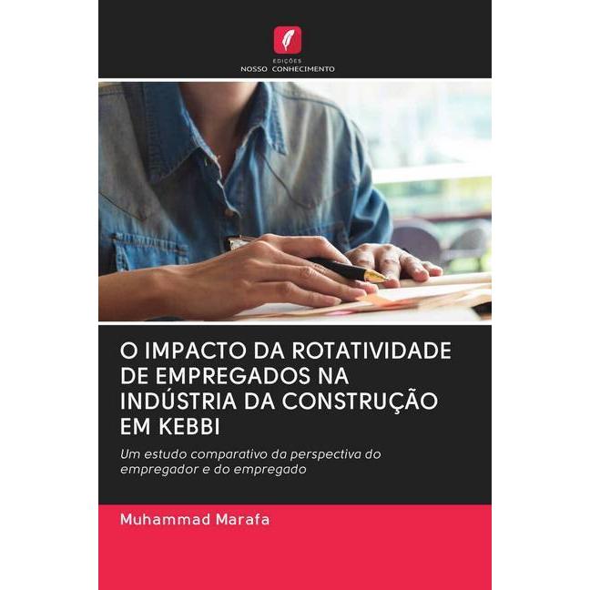 O Impacto Da Rotatividade De Empregados Na Indústria Da Construção Em Kebbi, Fachbücher von Muhammad Marafa