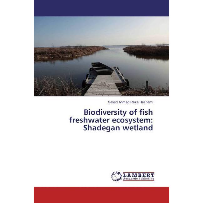 Biodiversity of fish freshwater ecosystem: Shadegan wetland, Fachbücher