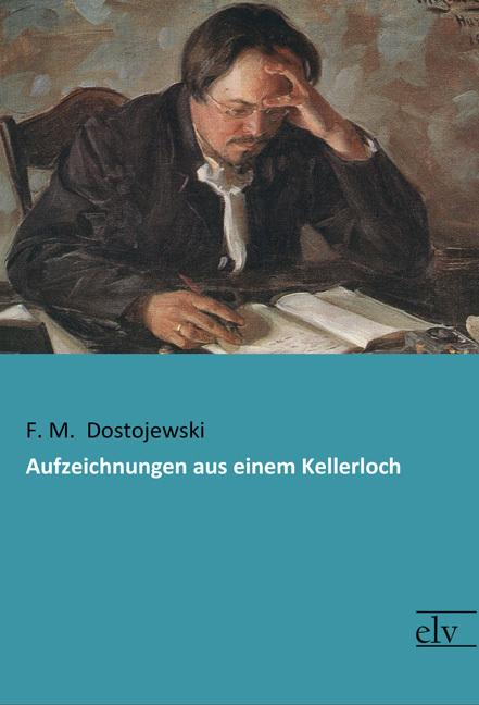 Produktbild Aufzeichnungen aus einem Kellerloch (Deutsch, Fjodor M. Dostojewskij, 2016)