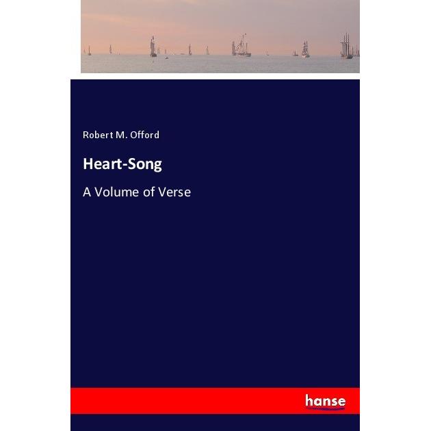 Heart-Song, Belletristik von Robert M. Offord