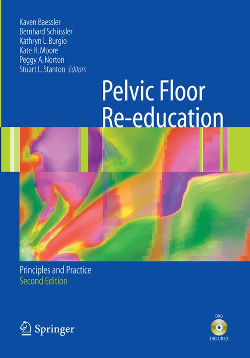 Produktbild Pelvic Floor Re-education, w. DVD-ROM (Englisch, Bernhard Schüssler, Kate Moore, Kathryn L. Burgio, Kaven Baessler, Stuart L. Stanton, 2008)