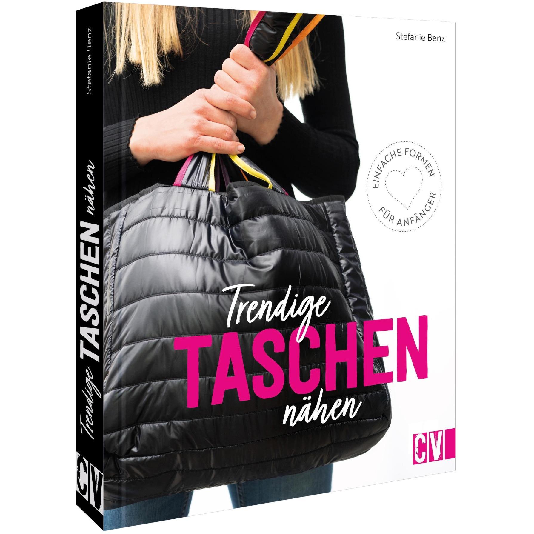 Trendige Taschen nähen, Ratgeber von Stefanie Benz
