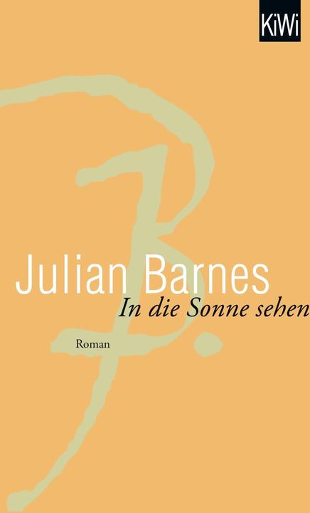 Produktbild In die Sonne sehen (Deutsch, Julian Barnes, 2006)