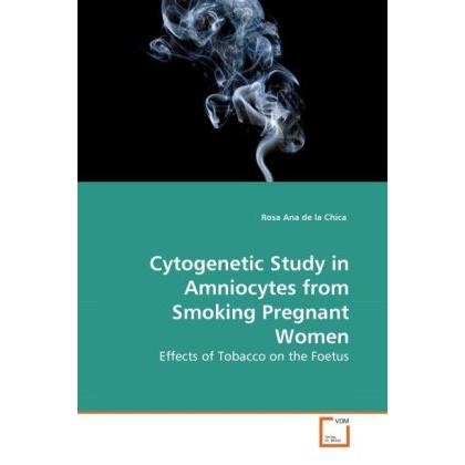 Cytogenetic Study in Amniocytes from Smoking Pregnant Women, Fachbücher