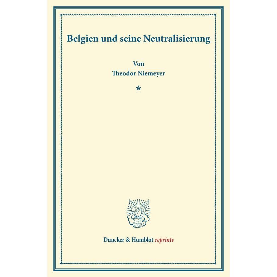 Belgien und seine Neutralisierung., Fachbücher von Theodor Niemeyer