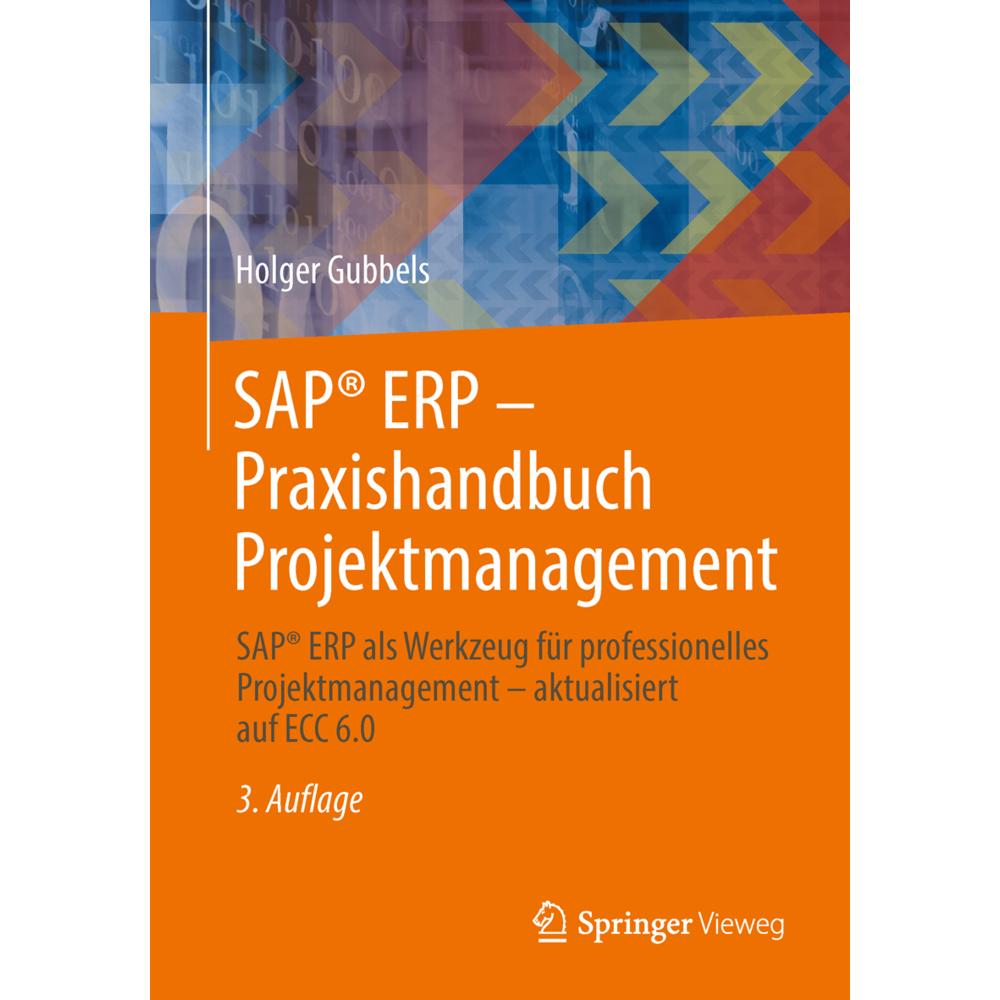 SAP ERP - Praxishandbuch Projektmanagement, Fachbücher von Holger Gubbels