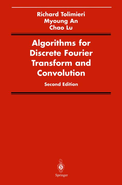 Produktbild Algorithms for Discrete Fourier Transform and Convolution (Chao Lu, Myoung An, Richard Tolimieri, 2010)