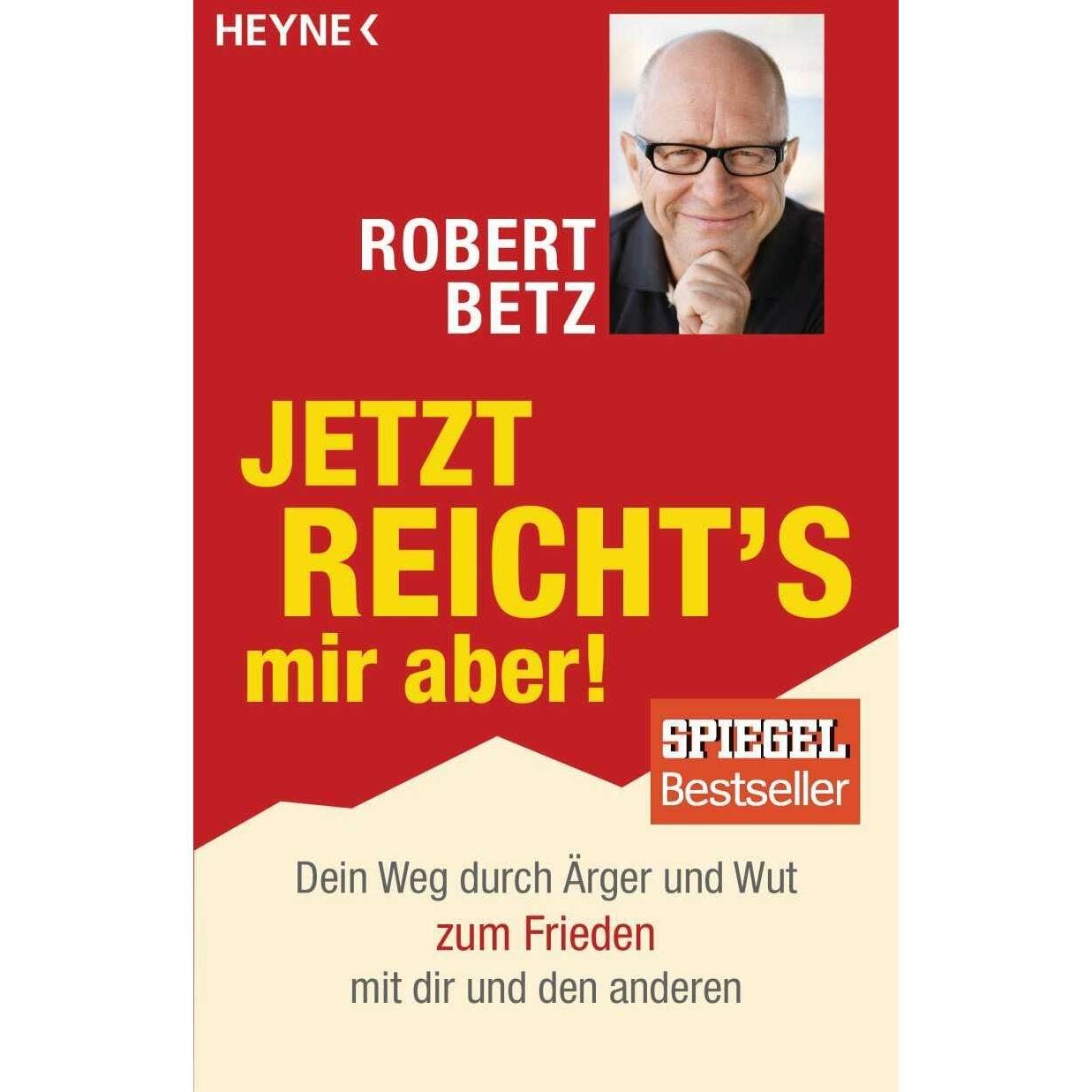 Jetzt reicht's mir aber!, Ratgeber von Robert Betz