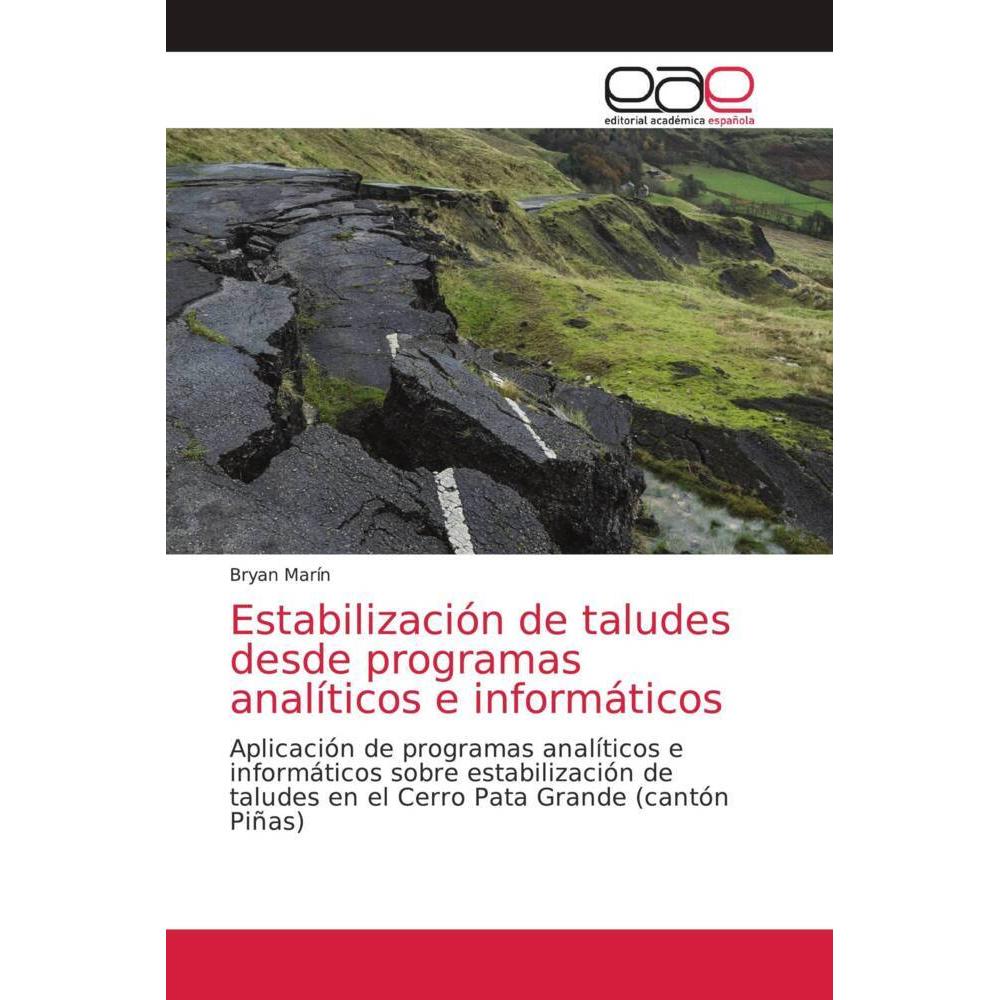 Estabilización de taludes desde programas analíticos e informáticos, Fachbücher von Bryan Marín