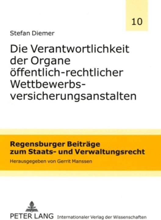Produktbild Die Verantwortlichkeit der Organe öffentlich-rechtlicher Wettbewerbsversicherungsanstalten (Deutsch, Stefan Diemer, 2008)