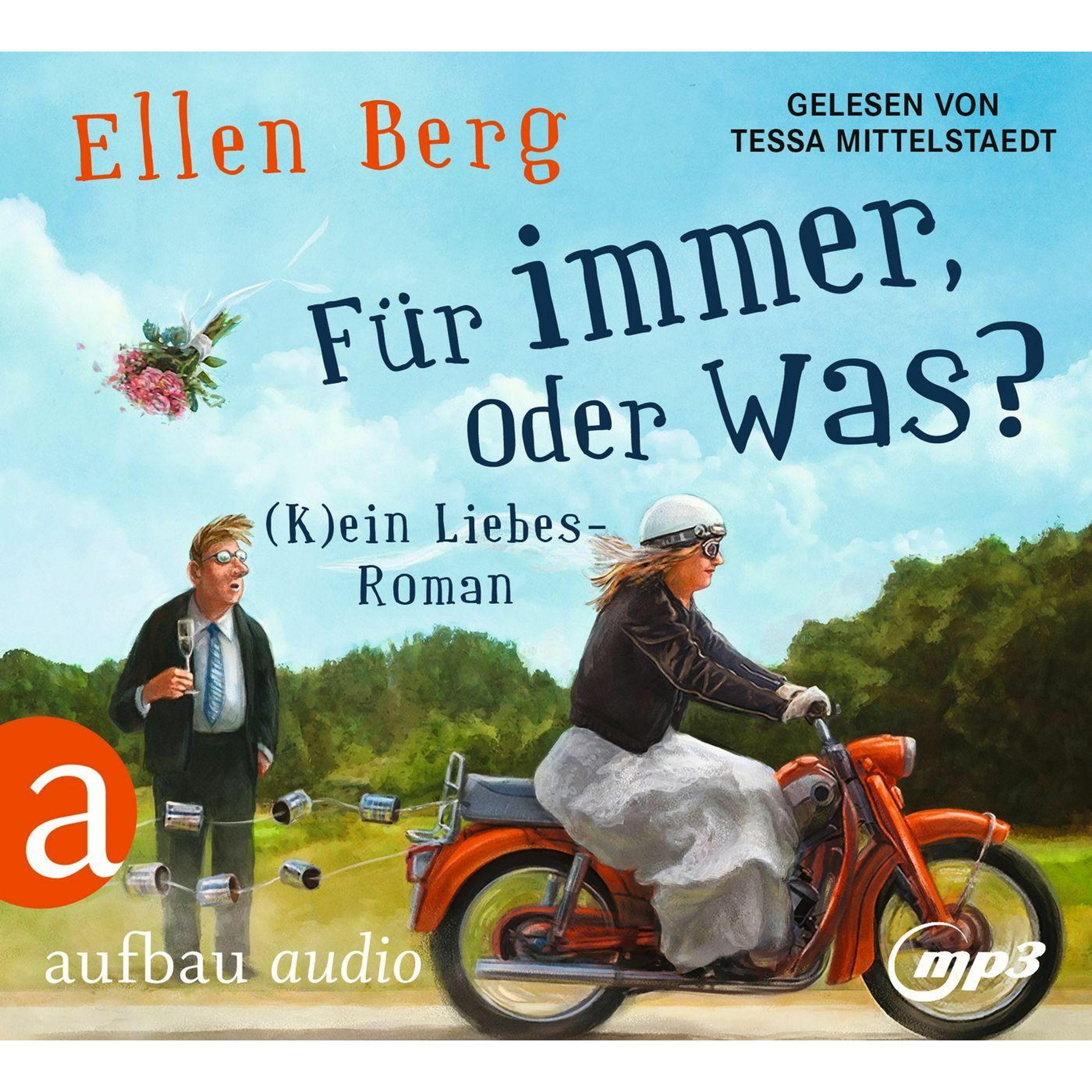 Für immer, oder was?, Belletristik von Ellen Berg, Tessa Mittelstaedt