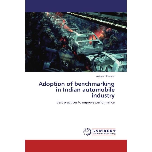 Adoption of benchmarking in Indian automobile industry, Fachbücher von Avinash Panwar