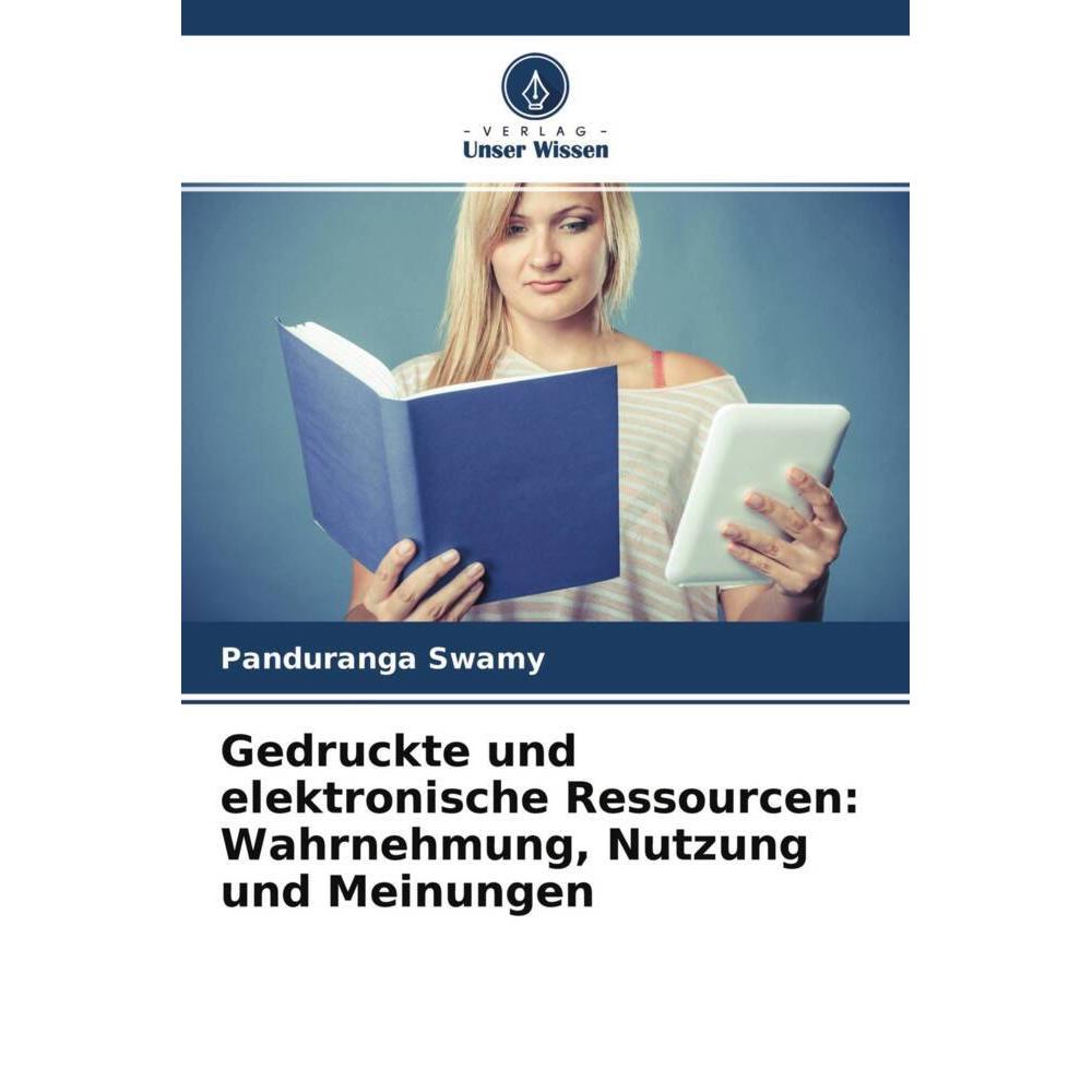 Gedruckte und elektronische Ressourcen: Wahrnehmung, Nutzung und Meinungen, Fachbücher von Panduranga Swamy