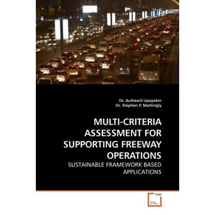 Thumbnail - Multi-Criteria Assessment For Supporting Freeway Operations, Fachbücher von Stephen P. Mattingly, Auttawit Upayokin