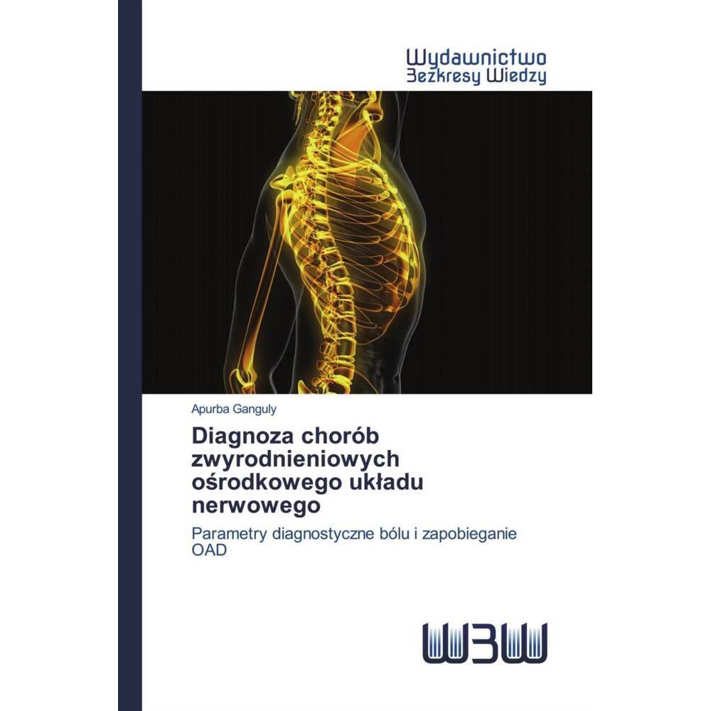 Diagnoza chorób zwyrodnieniowych osrodkowego ukladu nerwowego, Fachbücher von Apurba Ganguly