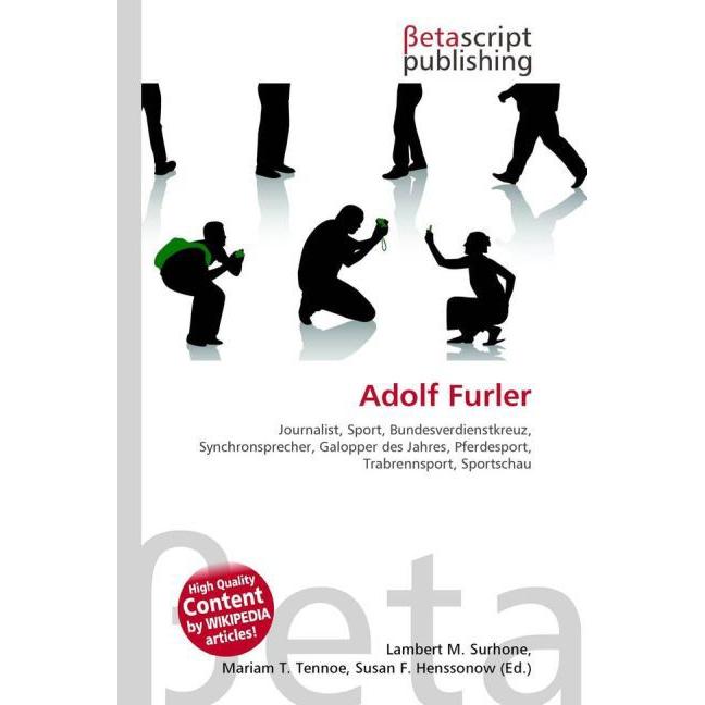 Adolf Furler, Fachbücher von Lambert M. Surhone, Mariam T. Tennoe, Susan F. Henssonow