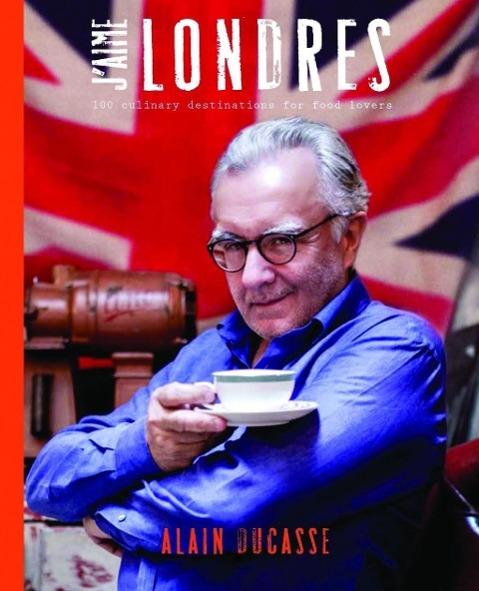 Produktbild J'aime London (Englisch, Alain Ducasse, 2014)