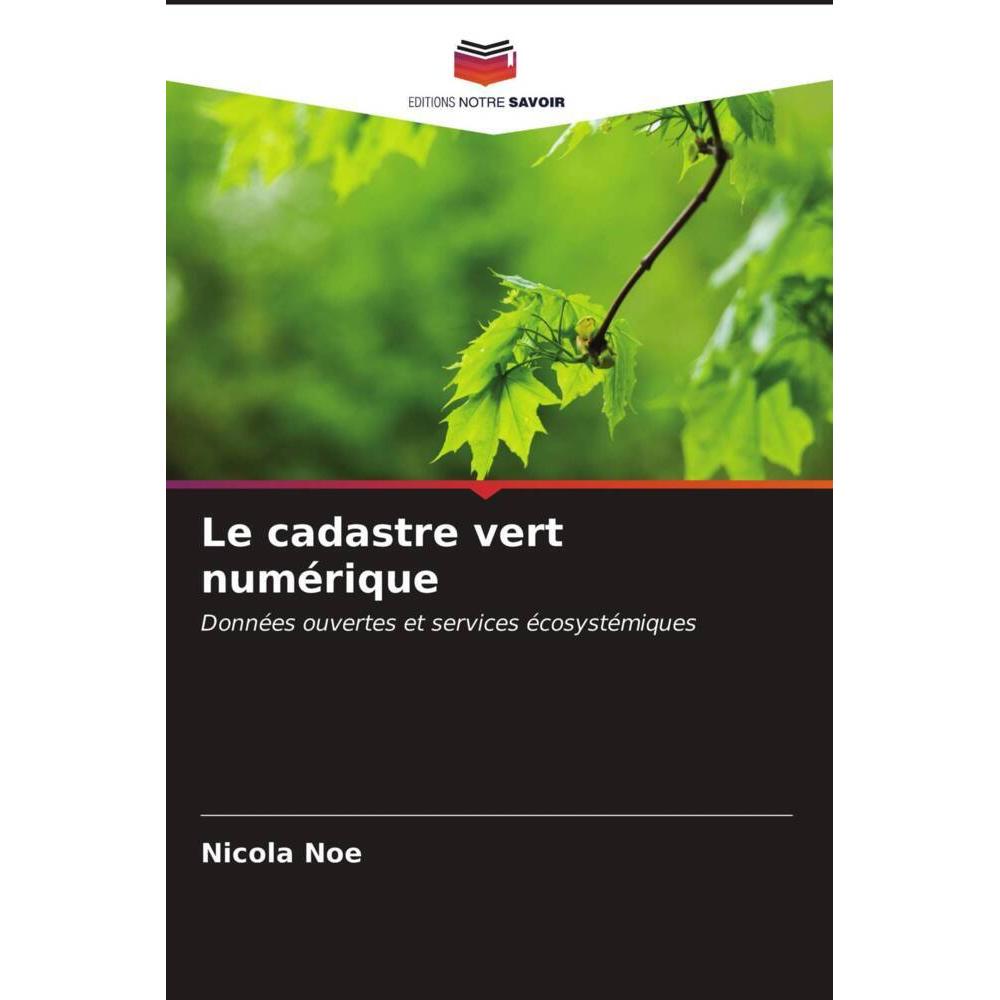 Le cadastre vert numérique, Fachbücher von Nicola Noe