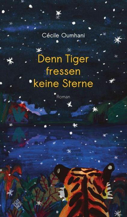 Denn Tiger fressen keine Sterne (Deutsch, Cécile Oumhani, 2025)