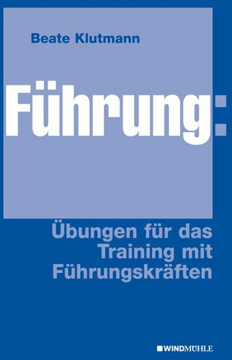 Energie-Label Führung: Übungen für das Training mit Führungskräften (Deutsch, Beate Klutmann, 2013)