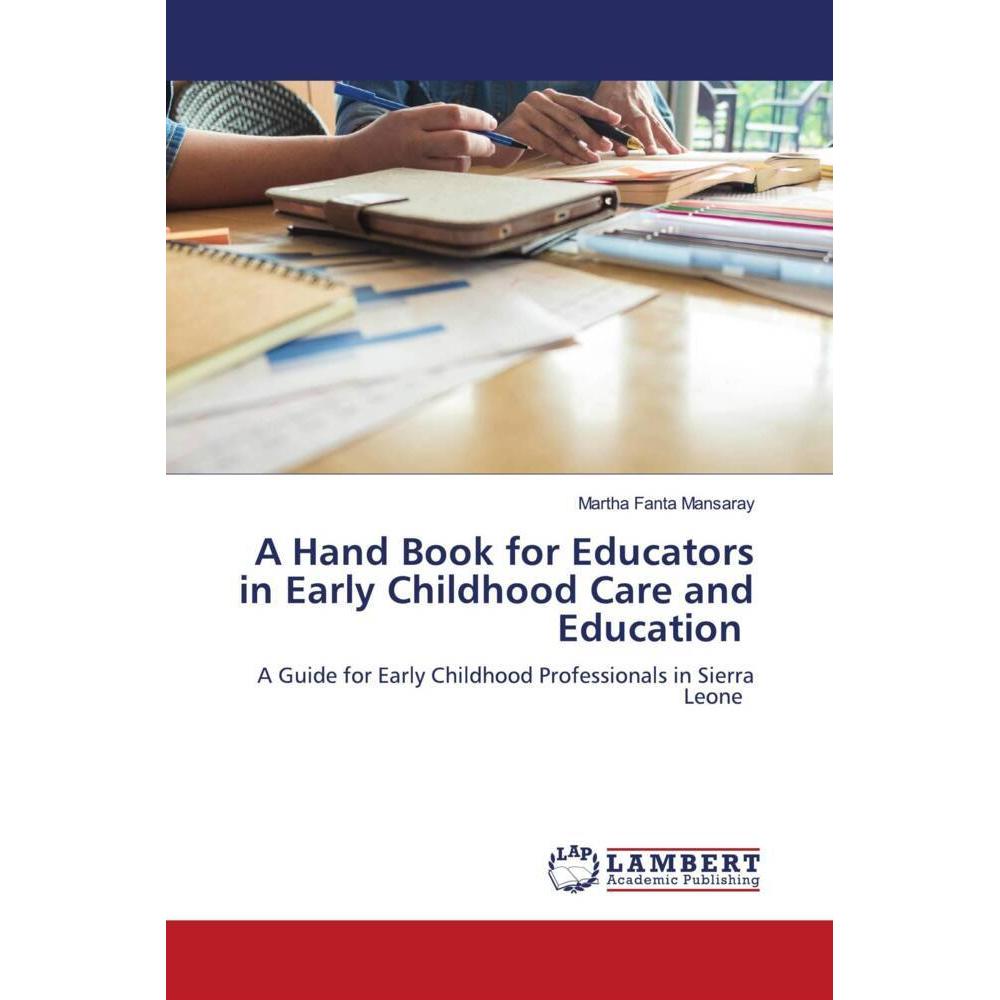 A Hand Book for Educators in Early Childhood Care and Education, Fachbücher von Martha Fanta Mansaray