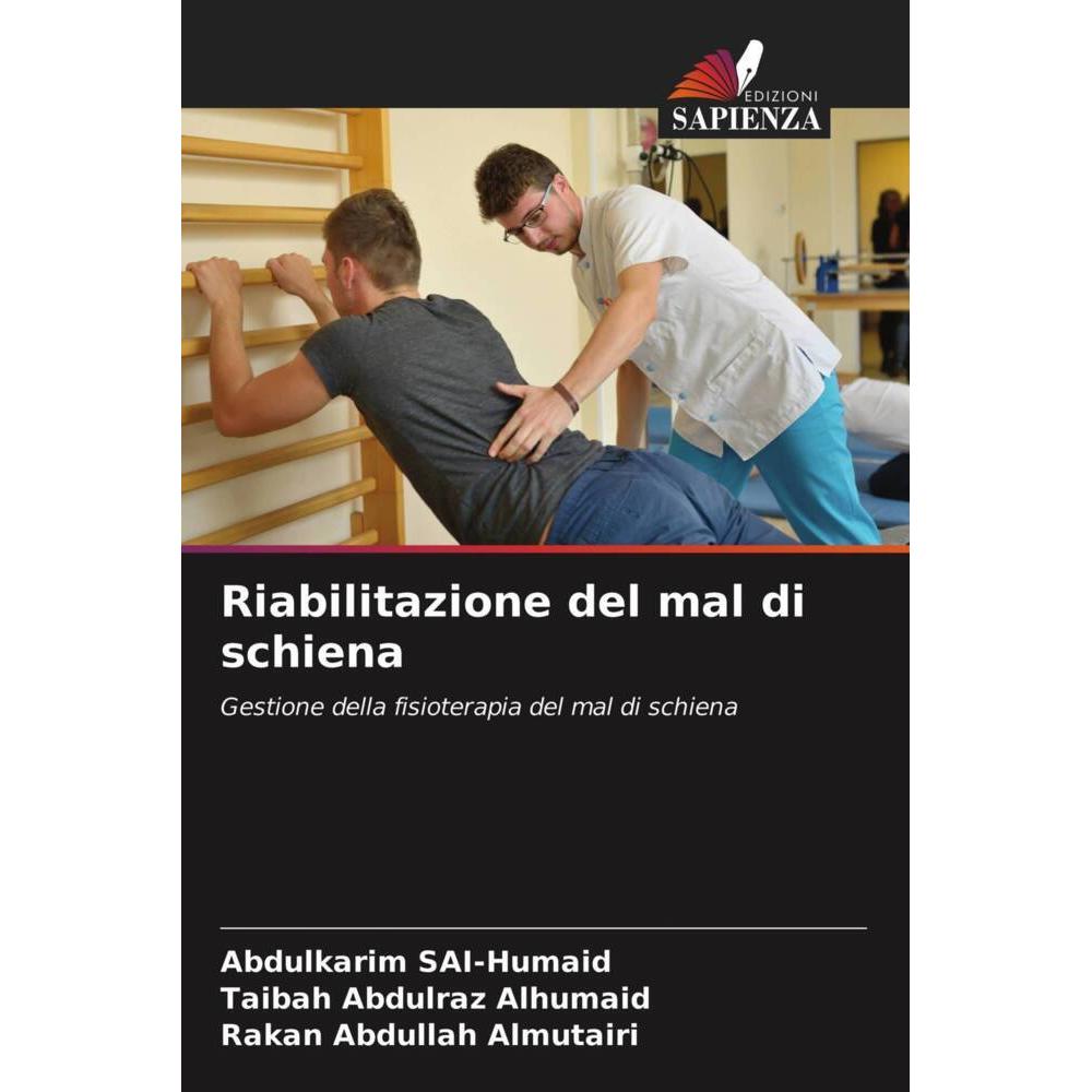 Thumbnail - Riabilitazione del mal di schiena, Fachbücher von Abdulkarim SAI-Humaid, Taibah Abdulraz Alhumaid, Rakan Abdullah Almuta...