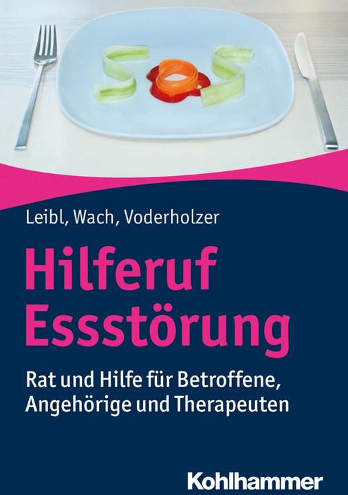 Produktbild Hilferuf Essstörung (Deutsch, Carl Leibl, Gislind Wach, Ulrich Voderholzer, 2018)