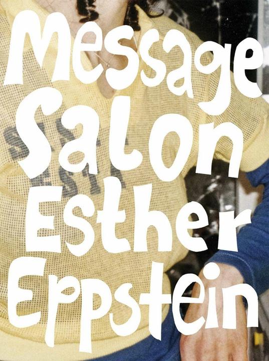 Produktbild Esther Eppstein message salon (Deutsch, Englisch, Kerim Seiler, Nadine Olonetzky, 2016)
