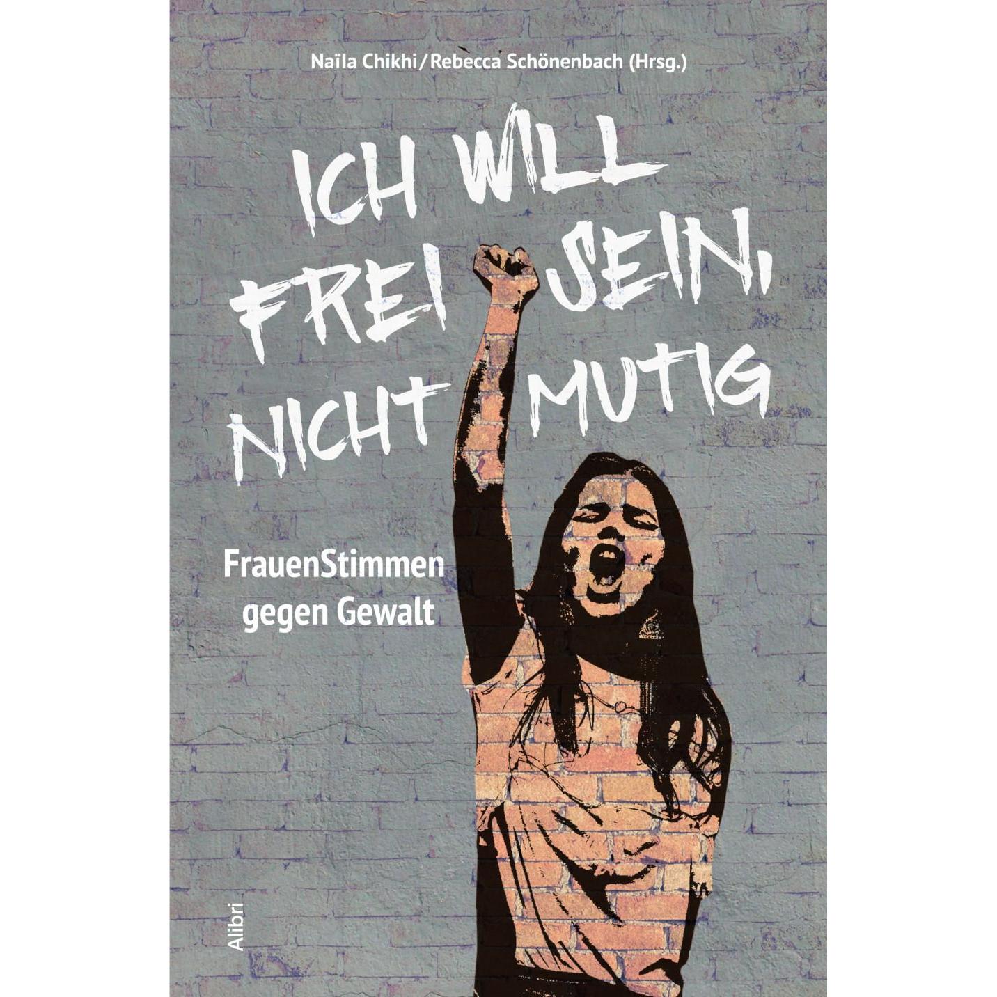 Ich will frei sein, nicht mutig, Sachbücher von Naïla Chikhi, Rebecca Schönenbach