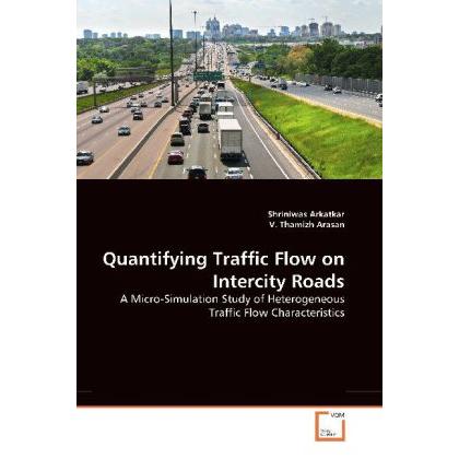Quantifying Traffic Flow on Intercity Roads, Ratgeber von Shriniwas Arkatkar, V. Thamizh Arasan