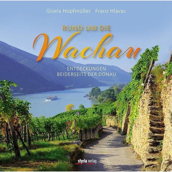 Rund um die Wachau, Sachbücher von Gisela Hopfmüller