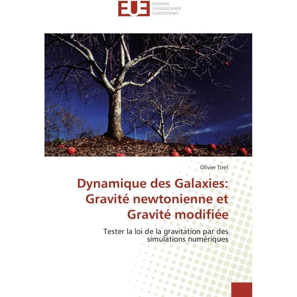 Dynamique des Galaxies: Gravité newtonienne et Gravité modifiée, Fachbücher von Olivier Tiret