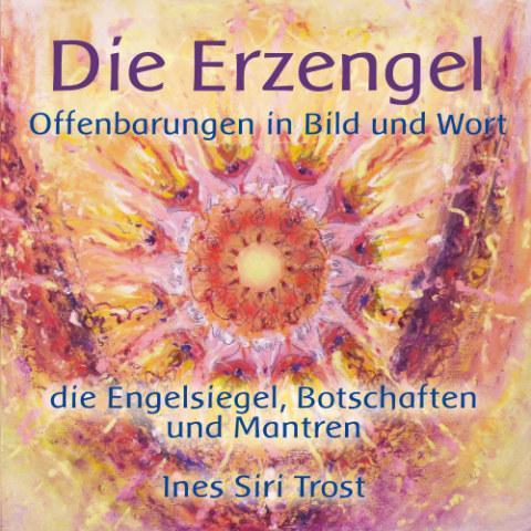 Produktbild Die Erzengel - Offenbarungen in Bild und Wort (Deutsch, Ines Siri Trost, 2023)