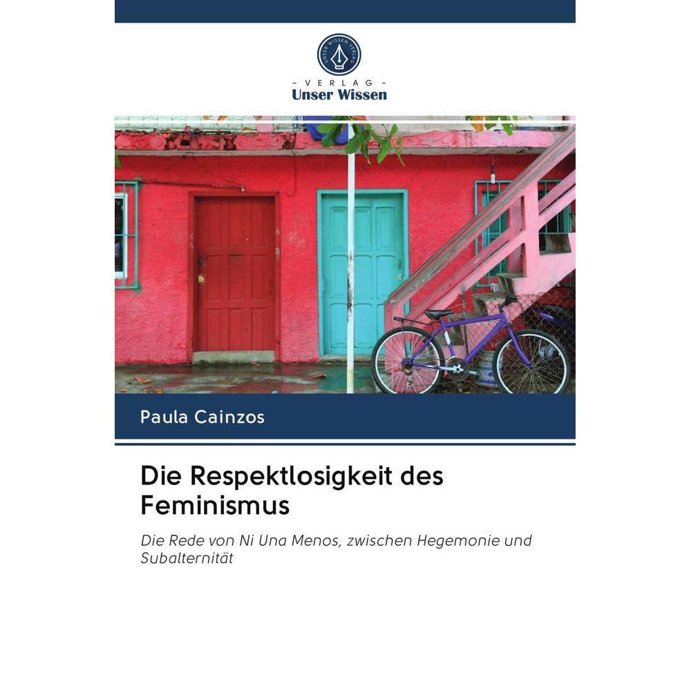 Die Respektlosigkeit des Feminismus, Fachbücher von Paula Cainzos