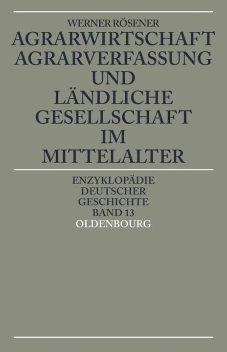 Produktbild Agrarwirtschaft, Agrarverfassung und ländliche Gesellschaft im Mittelalter (Deutsch, Werner Rösener, 1992)