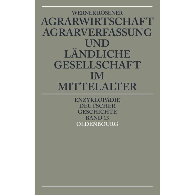 Agrarwirtschaft, Agrarverfassung und ländliche Gesellschaft im Mittelalter, Sachbücher von Werner Rösener