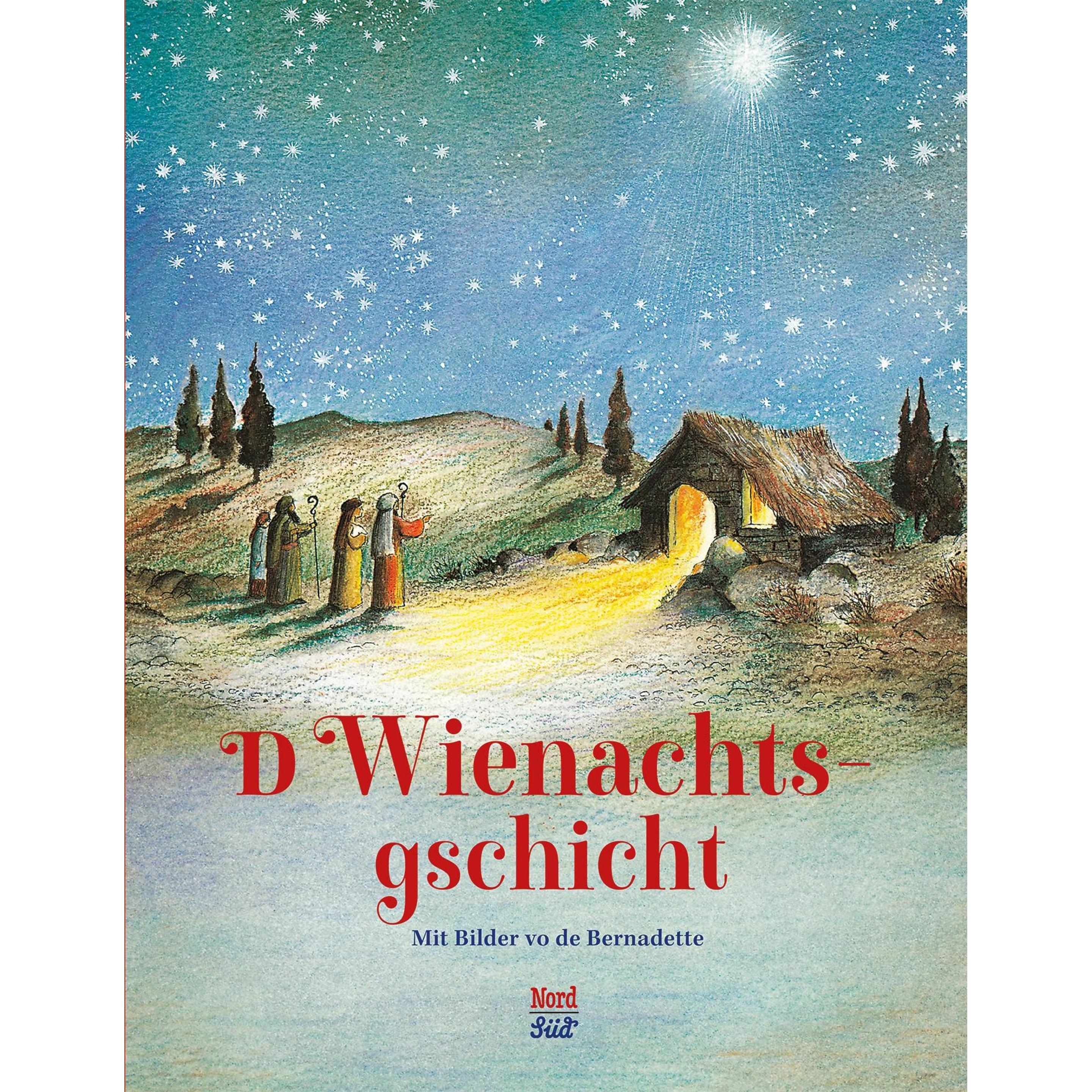 Lukas:D Wienachtsgschicht, Kinderbücher von nach Lukas, Regina Kuster Reich, Bernadette
