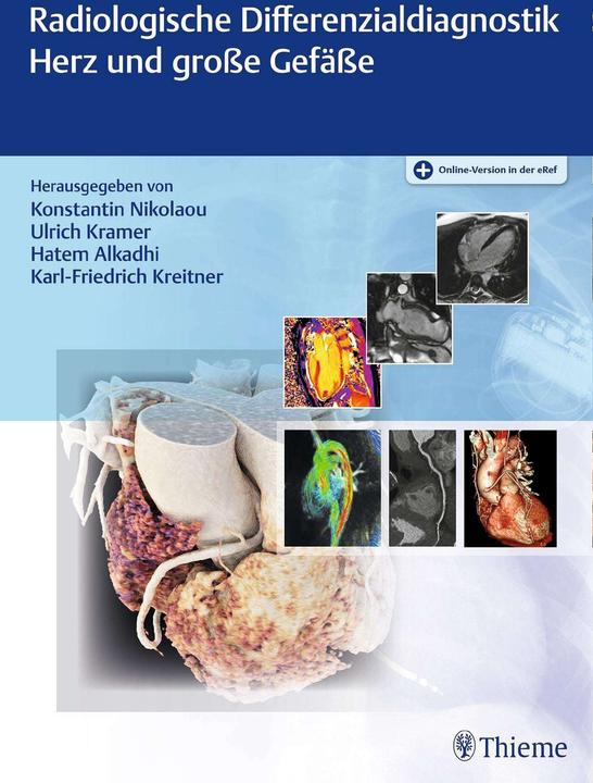 Produktbild Radiologische Differenzialdiagnostik Herz und grosse Gefässe (Deutsch, Hatem Alkadhi, Karl-Friedrich Kreitner, Konstantin Nikolaou, Ulrich Kramer, 2018)
