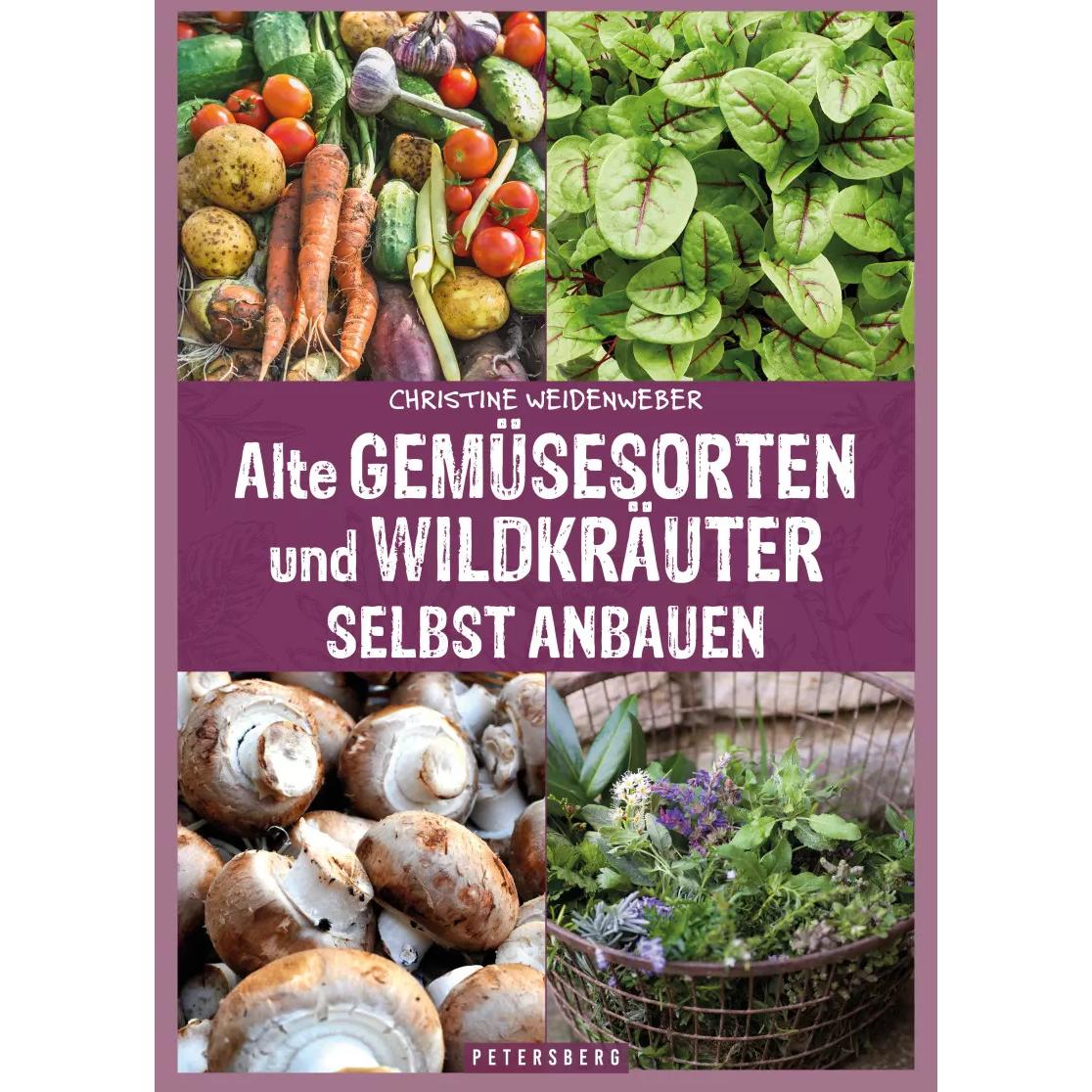 Thumbnail - Alte Gemüsesorten und Wildkräuter selbst anbauen, Ratgeber von Christine Weidenweber