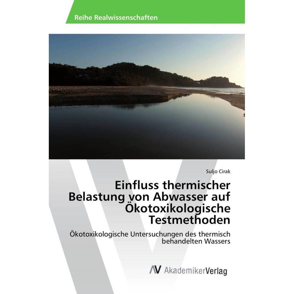 Thumbnail - Einfluss thermischer Belastung von Abwasser auf Ökotoxikologische Testmethoden, Fachbücher von Suljo Cirak