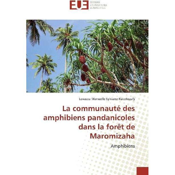 La communauté des amphibiens pandanicoles dans la forêt de Maromizaha, Fachbücher von Lovasoa Manuelle Sylviane Rakotoza...