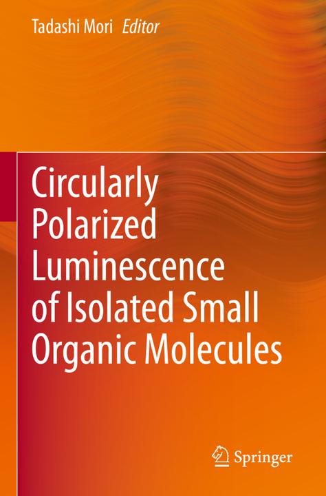 Image du produit Circularly Polarized Luminescence of Isolated Small Organic Molecules (Néerlandais, Tadashi Mori, 2021)
