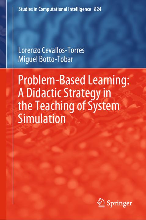 Problem-Based Learning: A Didactic Strategy in the Teaching of System Simulation (Lorenzo Cevallos-Torres, Miguel Botto-Tobar, 2020)