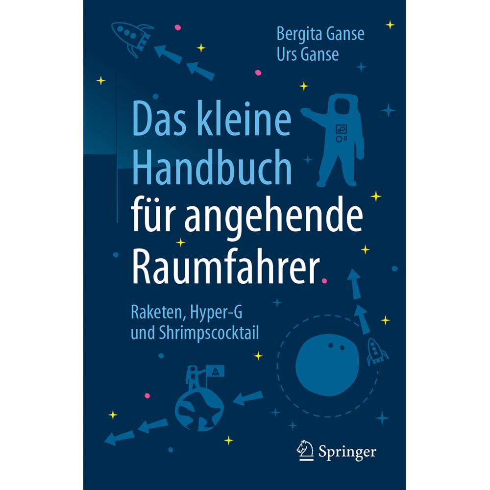 Das kleine Handbuch für angehende Raumfahrer, Sachbücher von Bergita Ganse, Urs Ganse